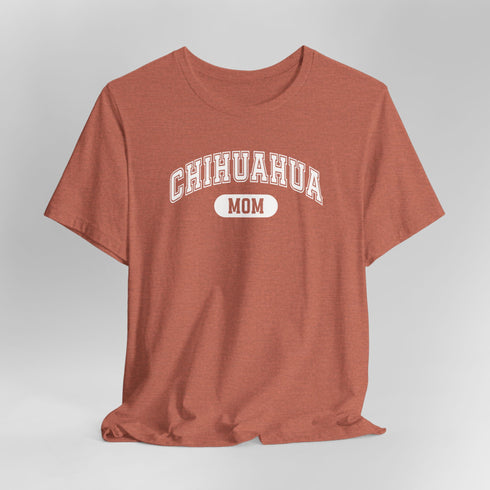 Chihuahua Mom T-Shirt -  Chihuahua Shirt for Women